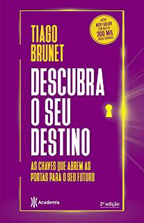Livro Descubra o seu Destino: as Chaves que Abrem as Portas para o seu Futuro Autor Brunet, Tiago (2018) [usado]