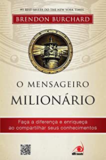 Livro o Mensageiro Milionário: Faça a Diferença e Enriqueça ao Compartilhar seus Conhecimentos Autor Burchard, Brendon (2012) [usado]