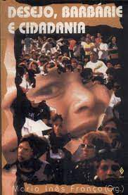 Livro Desejo , Barbárie e Cidadania Autor França, Maria Inês (1994) [usado]