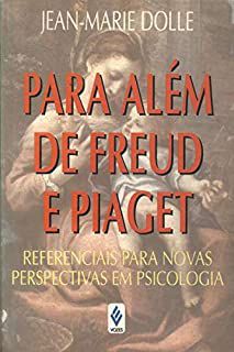 Livro para Além de Freud e Piaget: Referenciais para Nova Perspectivas em Psicologia Autor Dolle, Jean-marie (1993) [usado]