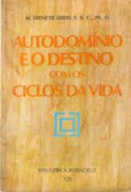 Livro Autodomínio e o Destino com os Ciclos da Vida Vol. Xii Autor H. Spencer Lewis (1983) [usado]