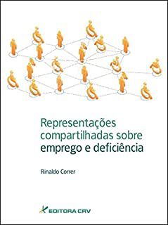 Livro Representações Compartilhadas sobre Emprego e Deficiência Autor Correr, Rinaldo (2010) [usado]