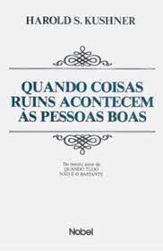 Livro Quando Coisas Ruins Acontecem Às Pessoas Boas Autor Kushner, Harold S. (1988) [usado]