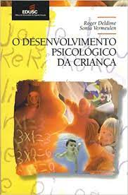 Livro o Desenvolvimento Psicológico da Criança Autor Deldime, Roger (1999) [usado]