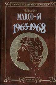 Livro Março-64 1965-1968 Autor Silva, Hélio (1975) [usado]