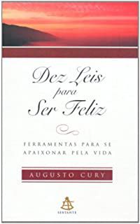 Livro Dez Leis para Ser Feliz: Ferramentas para Se Apaixonar pela Vida Autor Cury, Augusto (2007) [usado]