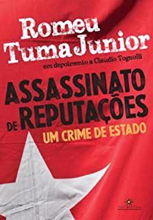 Livro Assassinato de Reputações - um Crime de Estado Autor Júnior, Romeu Tuma (2016) [usado]