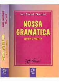 Livro Nossa Gramática - Teoria e Prática Autor Sacconi, Luiz Antonio (2001) [usado]