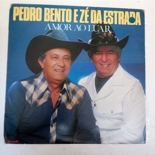 Disco de Vinil Pedro Bento e Zé da Estrada - Amor ao Luar Interprete Pedro Bento e Zé da Estrada (1990) [usado]