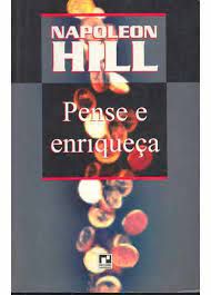 Livro Pense e Enriqueça Autor Hill, Napoleon (1996) [usado]
