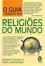 Livro o Guia Completo das Religões do Mundo Autor Toropov, Brandon e Padre Luke Buckles (2006) [usado]