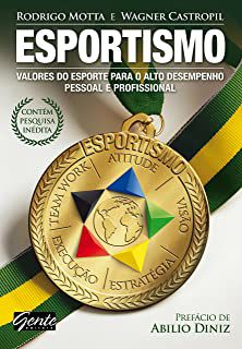 Livro Esportismo : Valores do Esporte para o Alto Desempenho Pessoal e Profissional Autor Motta, Rodrigo e Wagner Castropil (2010) [usado]