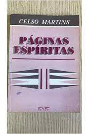 Livro Páginas Espíritas: Crônicas, Comentários e Estudos Doutrinários Autor Martins, Celso (1993) [usado]