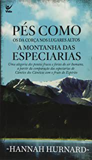 Livro Pés Como os da Corça nos Lugares Altosque Desejam Viver nos Lugares Altos : a Montanha das Especiarias Autor Hurnard, Hannah (2008) [usado]