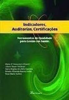 Livro Indicadores, Auditorias, Certificações: Ferramentas de Qualidade para Gestão em Saúde Autor D''innocenzo, Maria e Outros (2006) [usado]
