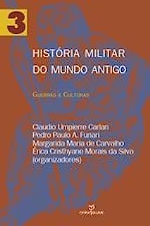 Livro Histótia Militar do Mundo Antigo Vol. 3- Guerras e Culturas Autor Carlan, Claudio Umprierre e Outros (2012) [usado]