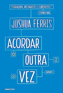 Livro Acordar Outra Vez Autor Ferris, Joshua (2016) [usado]