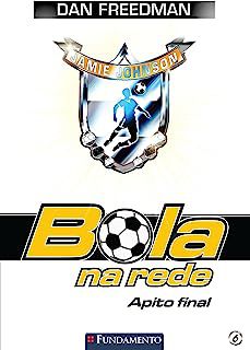 Livro Bola na Rede Vol. 6 : Apito Final Autor Freedman, Dan (2015) [usado]