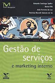 Livro Gestão de Serviços e Marketing Interno Autor Spliller, Eduardo Santiago e Outros (2006) [usado]