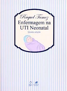 Livro Enfermagem na Uti Neonatal Autor Tamez, Raquel (2013) [usado]