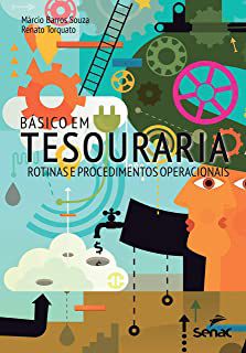 Livro Básico em Tesouraria: Rotinas e Procedimentos Operacionais Autor Souza, Márcio Barros e Renato Torquato (2016) [usado]