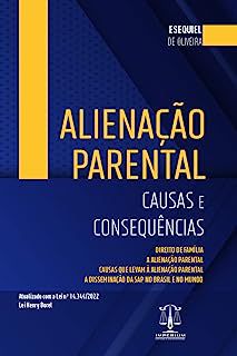 Livro Alienação Parental: Causas e Consequências Autor Oliveira, Esequiel de [novo]