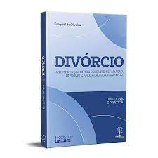Livro Divórcio: as Diferenças entre Desquite, Separação, Divórcio e Anulação do Casamento- Doutrina e Prática Autor Oliveira, Esequiel de [novo]
