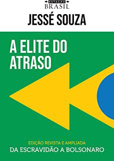 Livro a Elite do Atraso - da Escravidão a Lava Jato Autor Souza, Jessé (2017) [usado]