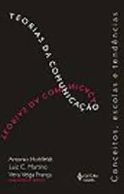 Livro Teorias da Comunicação- Conceitos, Escolas e Tendências Autor Hohlfeldt, Antonio / Luiz C. / Vera Veiga (2001) [usado]
