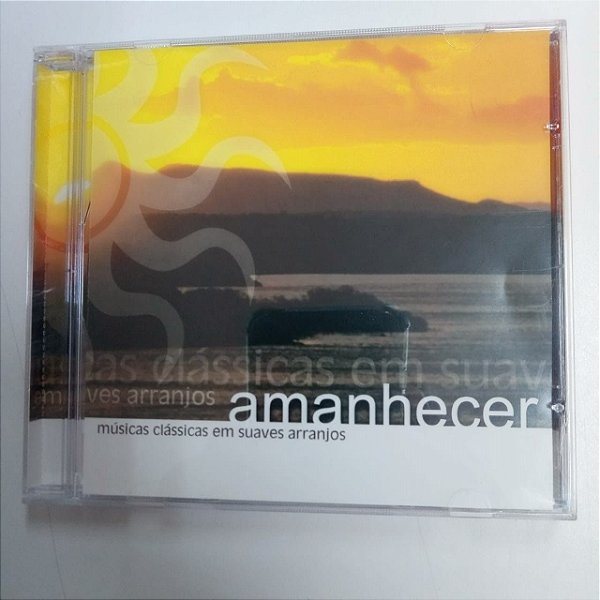 Cd Amanhecer - Musicas Clássicas em Suaves Arranjos Interprete Varios [usado]