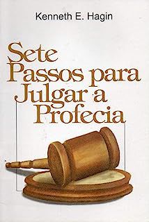 Livro Sete Passos para Julgar a Profecia Autor Hagin, Kenneth E. (2008) [usado]