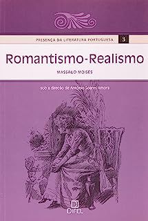 Livro Romantismo-realismo- Presença da Literatura Portuguesa 3 Autor Moisés, Massaud (2006) [usado]