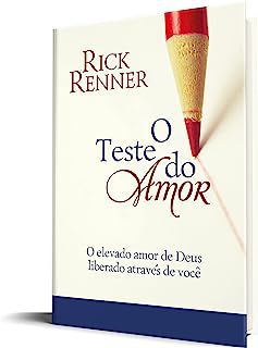 Livro o Teste do Amor : o Elevado Amor de Deus Liberado Através de Você Autor Renner, Rick (2019) [usado]