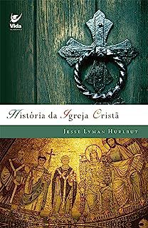 Livro História da Igreja Cristã Autor Hurlbut, Jesse Lyman (2007) [usado]