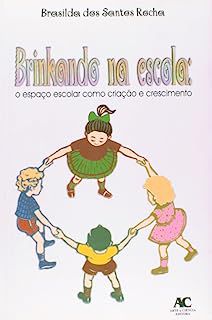 Livro Brinkando na Escola: o Espaço Escolar Como Criação e Crescimento Autor Rocha, Brasilda dos Santos (2015) [usado]