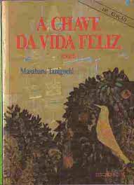 Livro a Chave da Vida Feliz Volume 1 Autor Taniguchi, Massaharu (1988) [usado]