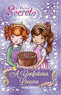 Livro o Reino Secreto Livro 8- a Confeitaria Doçura Autor Banks, Rosie (2017) [usado]