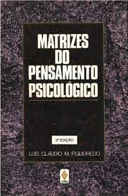 Livro Matrizes do Pensamento Psicológico Autor Figueiredo, Luis Claudio M. (1991) [usado]