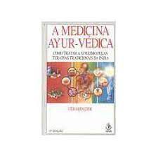 Livro a Medicina Ayur-védica: Como Tratar a Si Mesmo Pelas Terapias Tradicionais da Índia Autor Edde, Gérard (1993) [usado]
