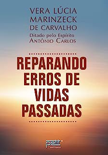 Livro Reparando Erros de Vidas Passadas Autor Carvalho, Vera Lúcia Marinzeck (2022) [usado]