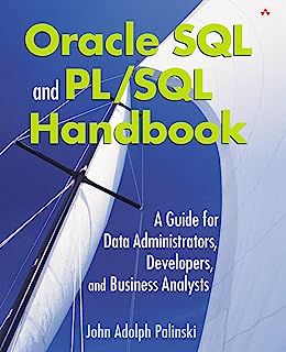 Livro Oracle Sql And Pl/ Sql Handbook: a Guide For Data Administrators, Developers, And Business Analysts Autor Palinski, John Adolph (2003) [usado]