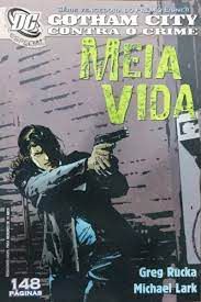 Gibi Gotham City contra o Crime Nº8 : Meia Vida Autor Greg Rucka e Michael Lark [usado]