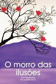 Livro o Morro das Ilusões Autor Gasparetto, Zibia [usado]