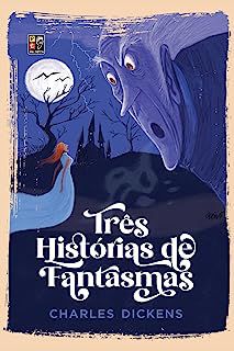 Livro Três Histórias de Fantasmas. Autor Dickens, Charless (2021) [usado]