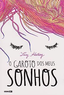Livro o Garoto dos Meus Sonhos Autor Keating, Lucy (2016) [usado]