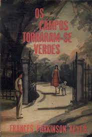 Livro os Campos Tornaram-se Verdes Autor Keyes, Frances Parkinson (1959) [usado]