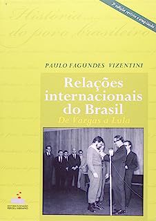 Livro Relações Internacionais do Brasil de Vargas a Lula Autor Vizentini, Paulo Fagundes (2008) [usado]