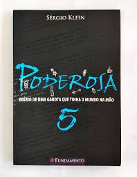 Livro Poderosa 5 - Diário de Uma Garota que Tinha o Mundo na Mão Autor Klein, Sérgio (2010) [usado]