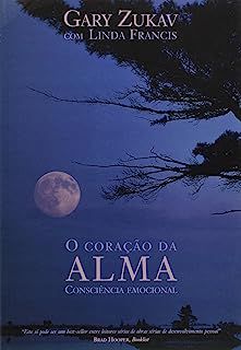 Livro o Coração da Alma - Consciência Emocional Autor Zukav, Gary (2004) [usado]
