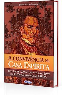 Livro Convivência na Casa Espírita: Reflexões e Apontamentos com Base nas Instruções de Allan Kardec, a Autor Almeida, Jerri Roberto (2011) [usado]